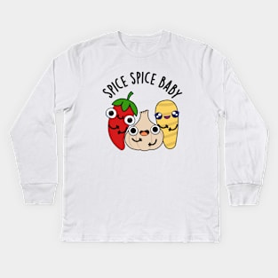 Spice Spice Baby cute Food PUn Kids Long Sleeve T-Shirt